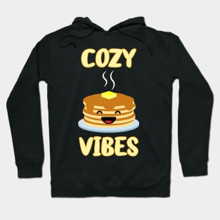 Happy Cozy Pancake Vibes for Breakfast or Any Time Hoodie